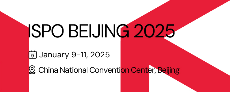 ISPO Beijing 2025. 亚洲运动用品与时尚展 2025年1月 国家会议中心 •北京